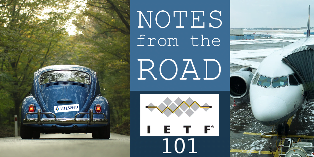 Notes From the Road: IETF 101 Part 2