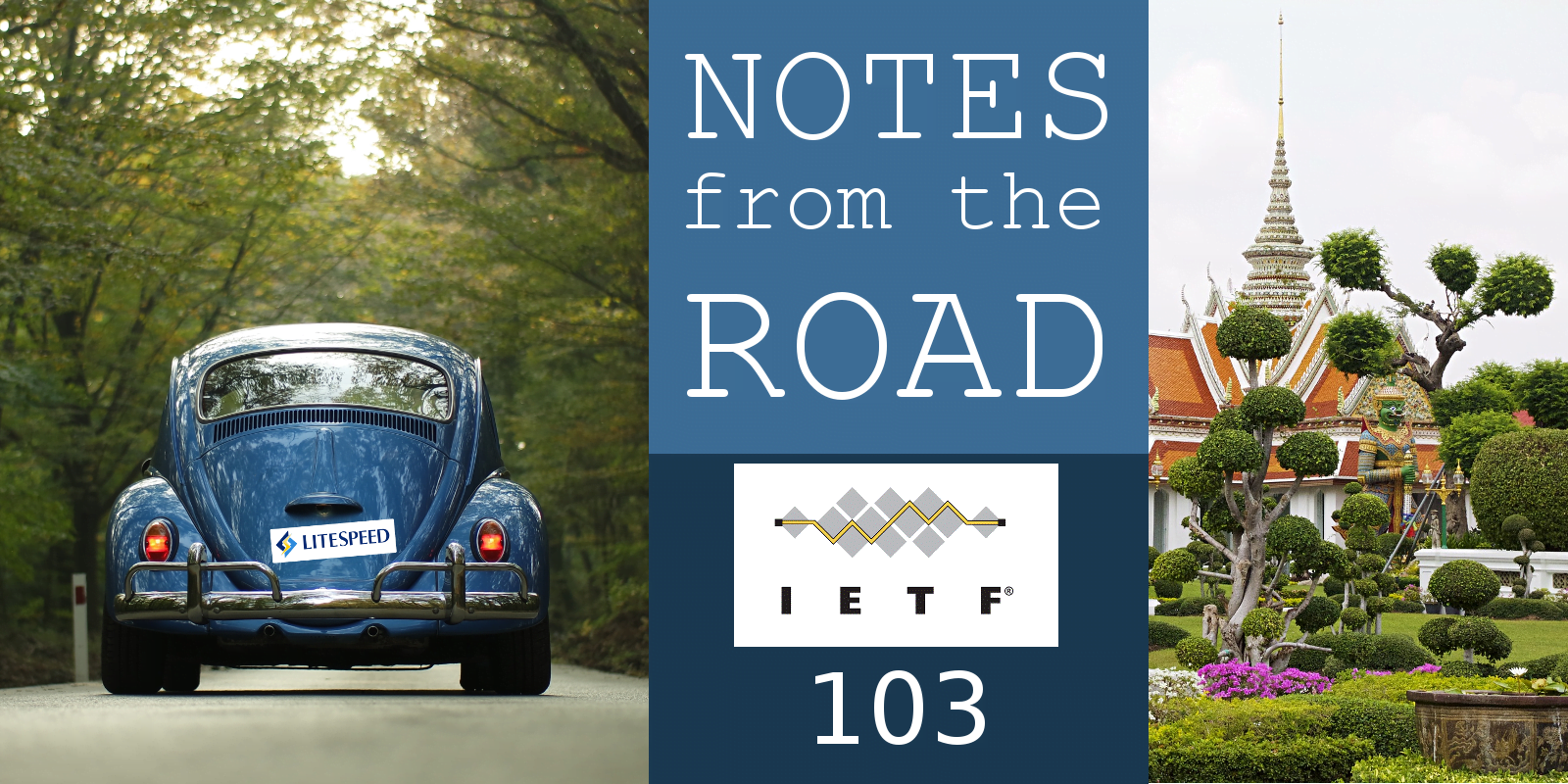 Notes From the Road: IETF 103 Short Takes