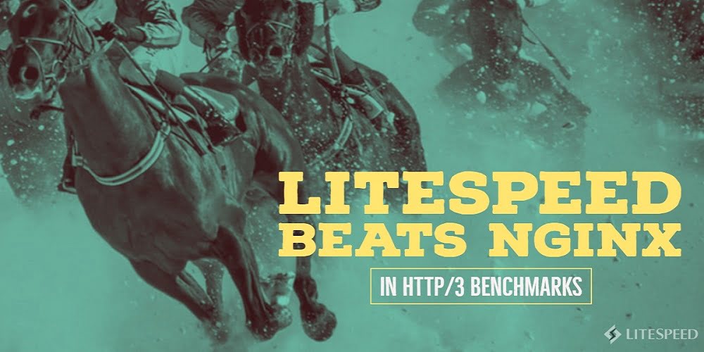 LiteSpeed Beats nginx in HTTP/3 Benchmark Tests