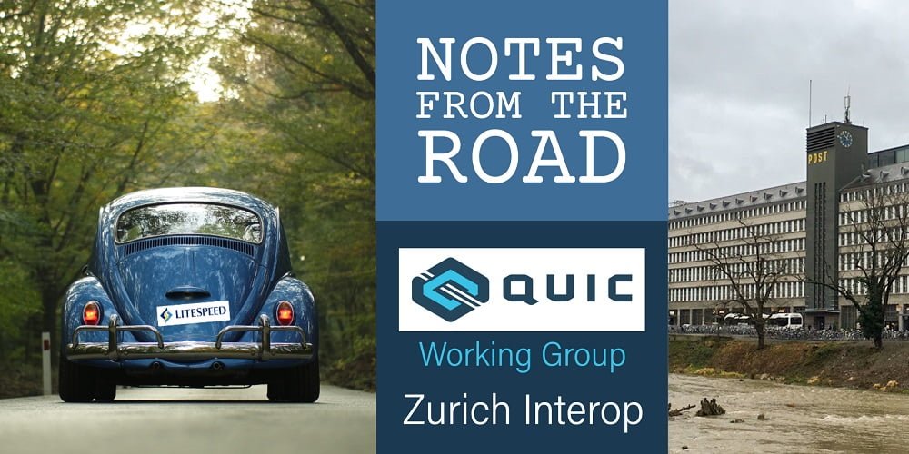 Notes from the Road: QUIC Interop Zurich