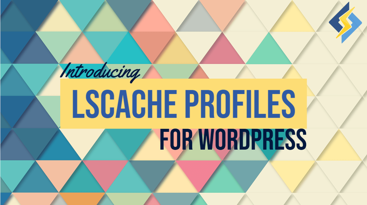LSCache Profiles for WordPress