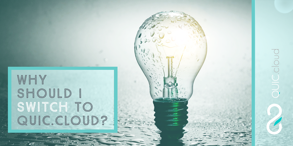 Why Should I Switch to QUIC.cloud?